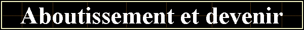Tableau Aboutissement & Devenir.gif (3973 octets)